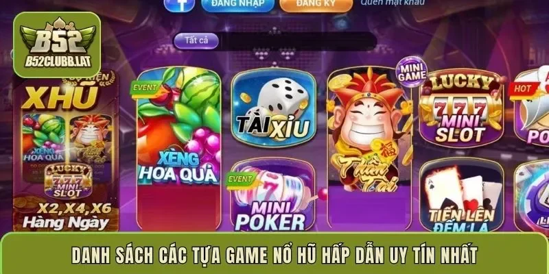 Danh sách các tựa game nổ hũ hấp dẫn uy tín nhất